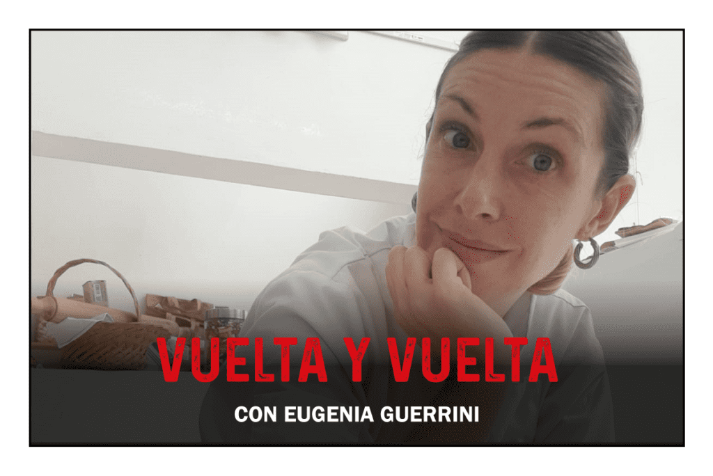 Vuelta y vuelta: Eugenia Guerrini