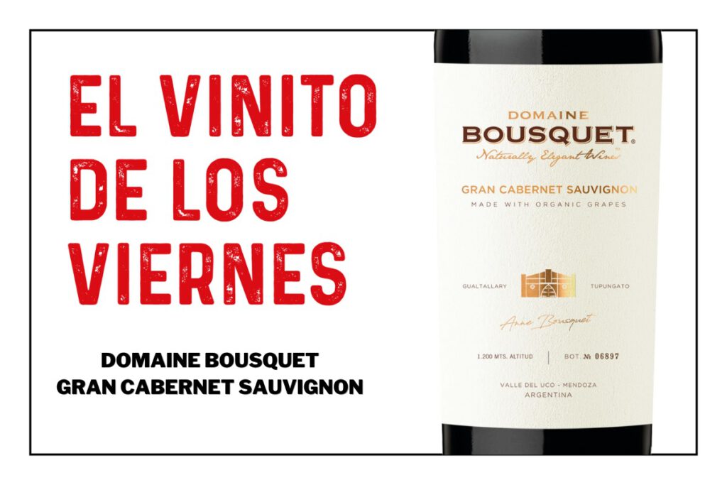 El vinito de los viernes: Domaine Bousquet Gran Cabernet Sauvignon