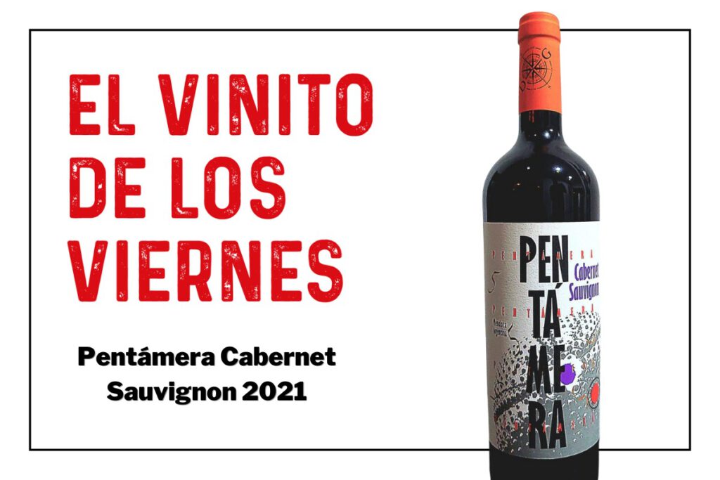 El vinito de los viernes: Pentámera Cabernet 2021
