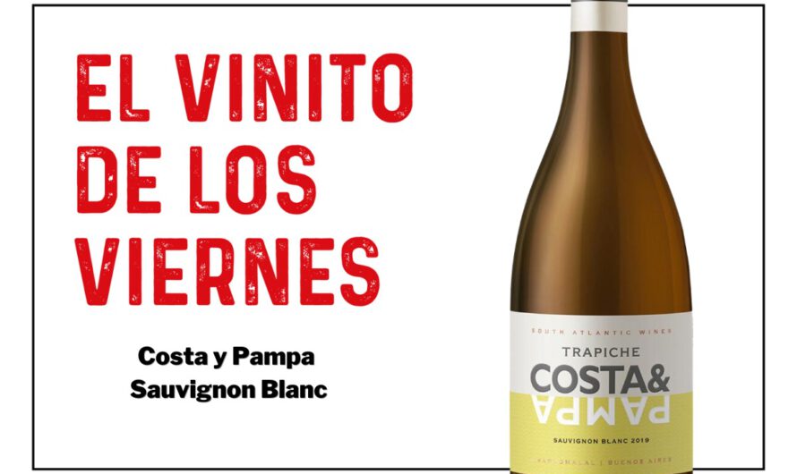 El vinito de los viernes: Costa y Pampa Sauvignon Blanc