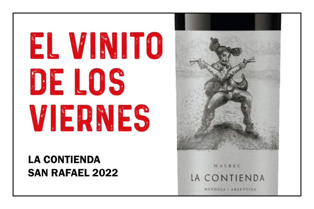 El vinito de los viernes: La Contienda San Rafael ´22